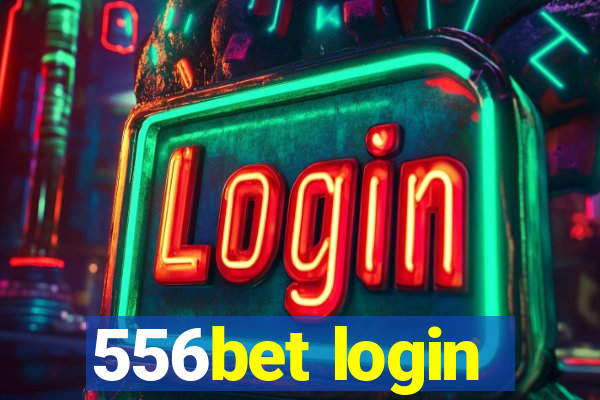 556bet login